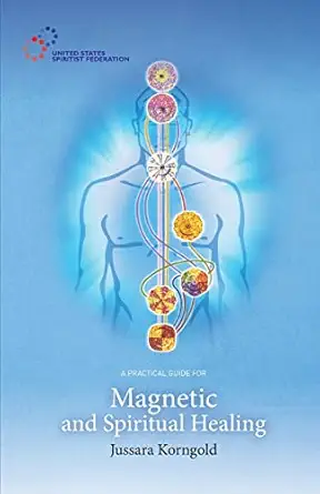 A Practical Guide For Magnetic And Spiritual Healing
