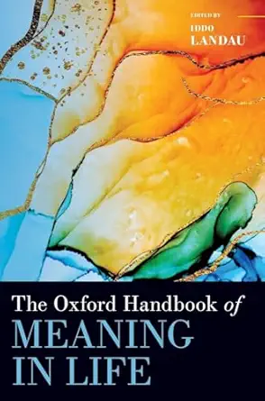 The Oxford Handbook Of Meaning In Life