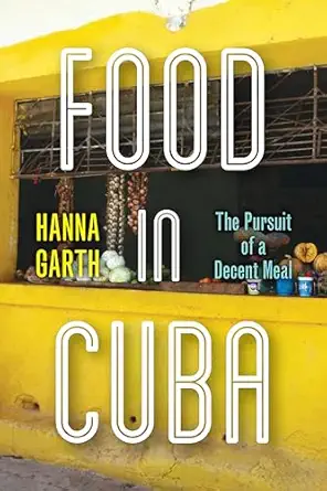 Food In Cuba The Pursuit Of A Decent Meal