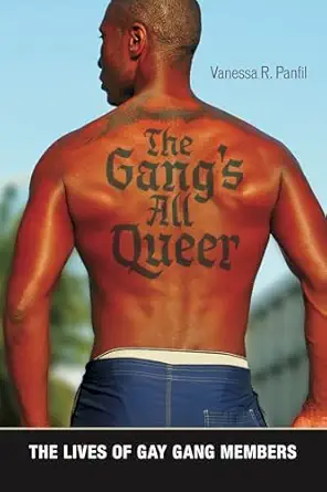 The Gangs All Queer The Lives Of Gay Gang Members
