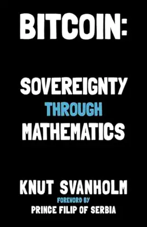 Bitcoin Sovereignty Through Mathematics