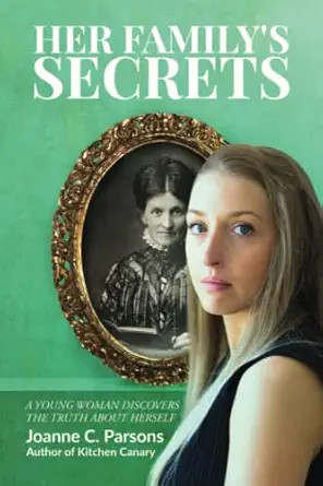 Her Familys Secrets A Smooth And Compelling Read Women Will Find Thoroughly Engrossing An Absorbing Story Of Family Connections Diane Donovan Senior Reviewer Midwest Book Review