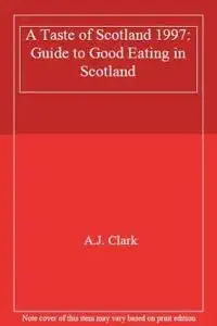 A Taste Of Scotland Guide To Good Eating In Scotland