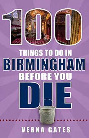 100 Things To Do In Birmingham Before You Die