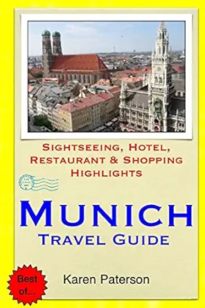 Munich Travel Guide Sightseeing Hotel Restaurant And Shopping Highlights