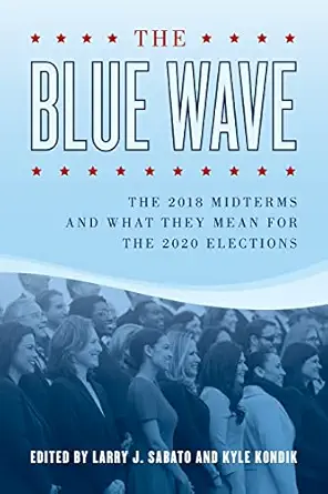The Blue Wave The 2018 Midterms And What They Mean For The 2020 Elections