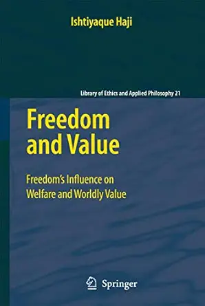 Freedom And Value Freedoma S Influence On Welfare And Worldly Value