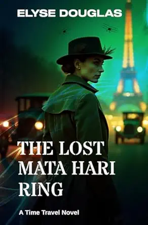 The Lost Mata Hari Ring A Time Travel Novel