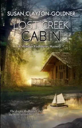 Lost Creek Cabin A Winston Radhauser Mystery #11