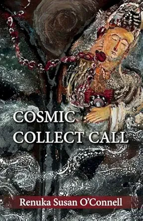 cosmic collect call appreciate the mystery poems about life 1st edition renuka susan o\\\\\\\'connell