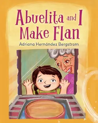 Abuelita And I Make Flan