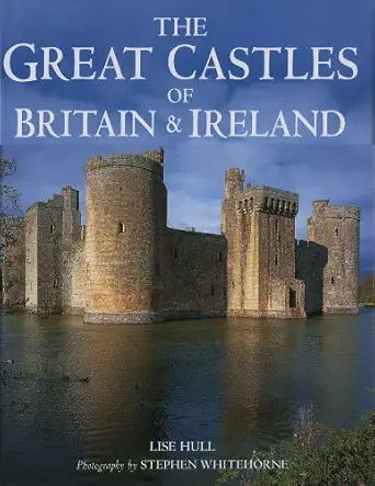 The Great Castles Of Britain And Ireland