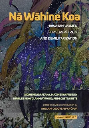 Na Wa Hine Koa Hawaiian Women For Sovereignty And Demilitarization
