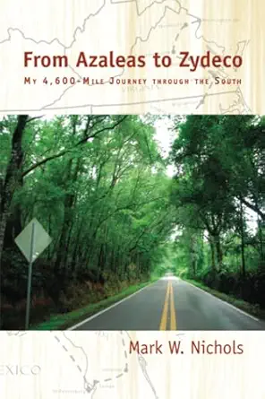 From Azaleas To Zydeco My 4 600 Mile Journey Through The South