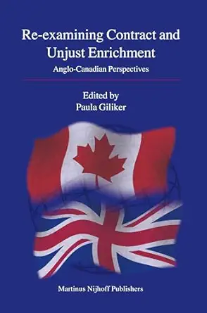 Re Examining Contract And Unjust Enrichment Anglo Canadian Perspectives