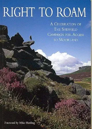 Right To Roam A Celebration Of The Sheffield Campaign For Access To Moorland