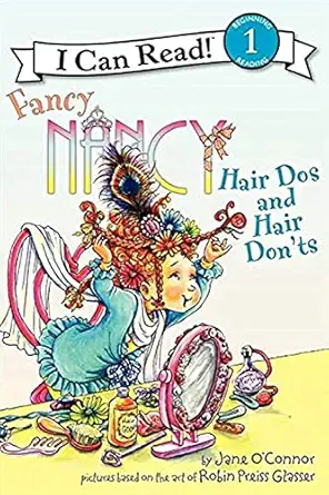 Fancy Nancy Hair Dos And Hair Donts A Funny Story For Children About Picture Day Hairstyles And Reading