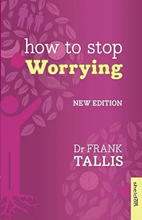 How To Stop Worrying