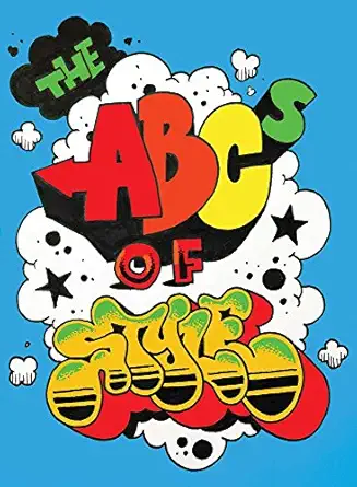 The Abcs Of Style A Graffiti Alphabet