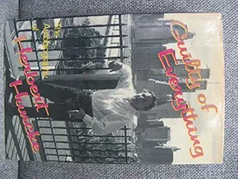 Guilty Of Everything The Autobiography Of Herbert Huncke