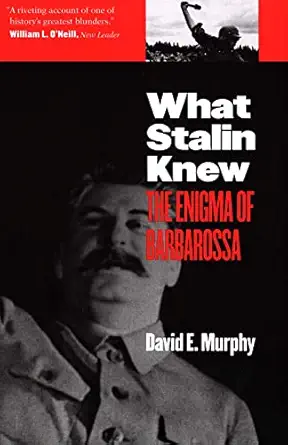 What Stalin Knew The Enigma Of Barbarossa