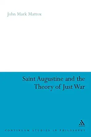 St Augustine And The Theory Of Just War