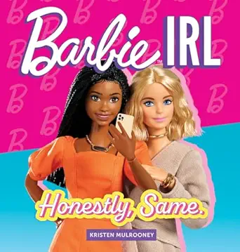barbie irl honestly same 1st edition kristen mulrooney 0762487917, 978-0762487912