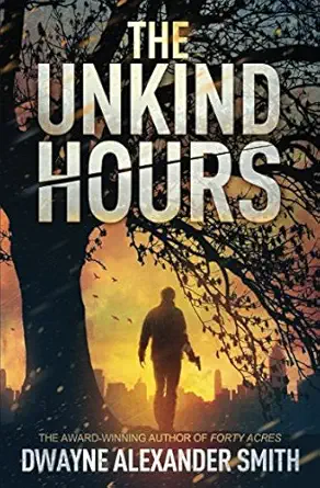 the unkind hours 1st edition dwayne alexander smith 1983110019, 978-1983110016