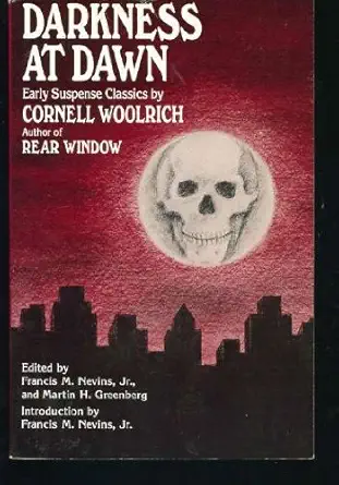 darkness at dawn early suspense classics by cornell woolrich 1st edition cornell woolrich 0872262049,
