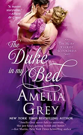 the duke in my bed the heirs club of scoundrels 1st edition amelia grey 1250042208, 978-1250042200