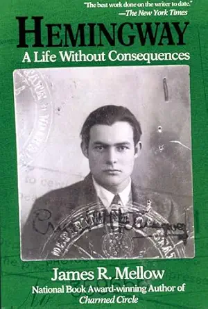 Hemingway A Life Without Consequences