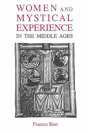 Women And Mystical Experience In The Middle Ages