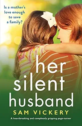 Her Silent Husband A Heartbreaking And Completely Gripping Page Turner