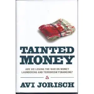 Tainted Money Are We Losing The War On Money Laundering And Terrorism Financing