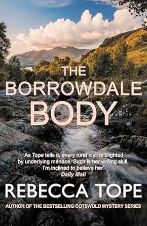 the borrowdale body the enthralling english cosy crime series 1st edition rebecca tope 0749031719,