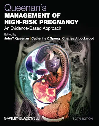 Queenans Management Of High Risk Pregnancy An Evidence Based Approach