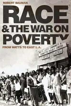 Race And The War On Poverty From Watts To East L A