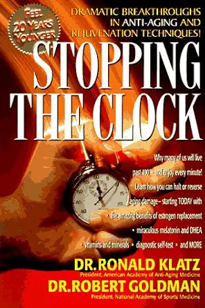 Stopping The Clock Why Many Of Us Will Live Past 100 And Enjoy Every Minute