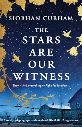 The Stars Are Our Witness A Totally Gripping Epic And Emotional World War 2 Page Turner