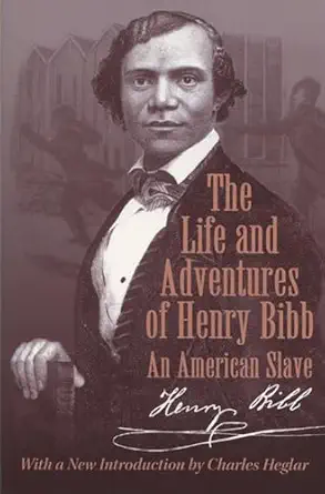 The Life And Adventures Of Henry Bibb An American Slave