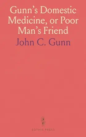 Gunns Domestic Medicine Or Poor Mans Friend