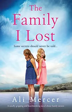 The Family I Lost A Totally Gripping And Heartbreaking Novel About Family Secrets