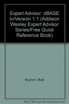 expert advisor dbase iv/version 1 1 1st edition rob krumm ,laurie miller ,laurie miller love 0201517361,