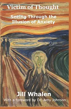 Victim Of Thought Seeing Through The Illusion Of Anxiety