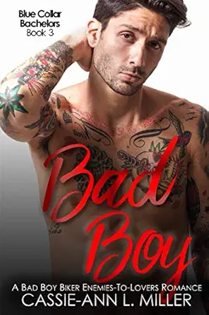 Bad Boy A Bad Boy Biker Enemies To Lovers Romance