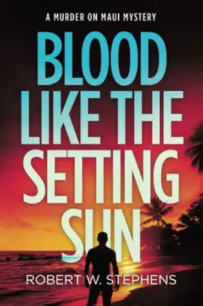 Blood Like The Setting Sun A Murder On Maui Mystery