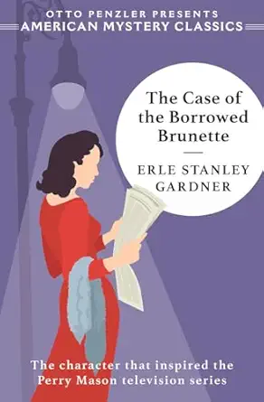 The Case Of The Borrowed Brunette A Perry Mason Mystery