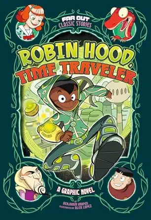 Robin Hood Time Traveler A Graphic Novel