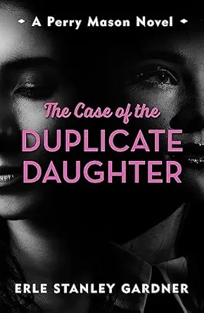 The Case Of The Duplicate Daughter A Perry Mason Novel