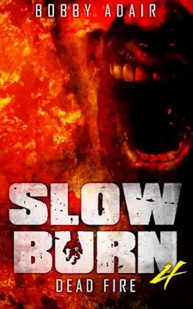 Slow Burn Dead Fire Book 4